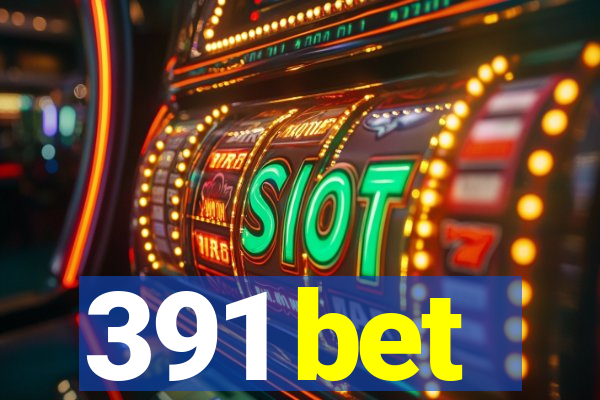 391 bet